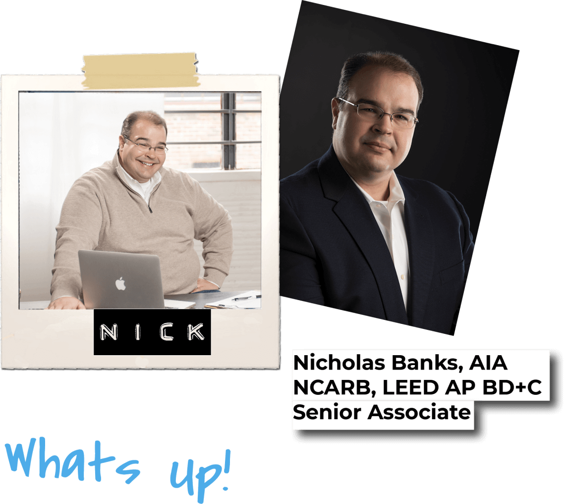 Nicholas Banks, AIA, NCARB, LEED AP BD+C Senior Associate